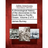 A chronological history of the discoveries in the South Sea or Pacific Ocean. Volume 2 of 5
