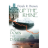 Up the Rhine and Down the Danube: From Holland to Turkey Along the Rivers Rhine and Danube