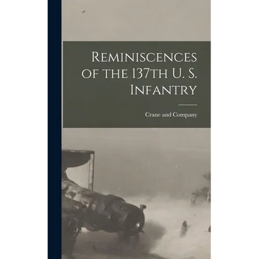Reminiscences of the 137th U. S. Infantry