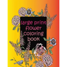 large print flower coloring book: easy activity coloring book for adult senior women