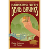 Drinking with Dead Drunks