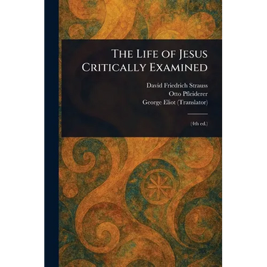 The Life of Jesus Critically Examined