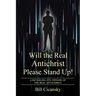 Will the Real Antichrist Please Stand Up!: A Revealing Eye-Opener of the Real Antichrist.
