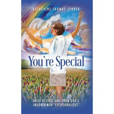 You're Special: Daily Reflections from God's Children with "Exceptionalities"
