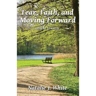 Fear, Faith, and Moving Forward Deluxe Version