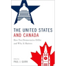 The United States and Canada: How Two Democracies Differ and Why It Matters