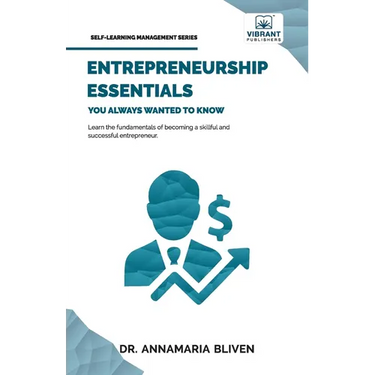 Entrepreneurship Essentials You Always Wanted To Know: Start Your Business, Manage Successfully, Innovate, and Navigate Competitive Markets for Lastin