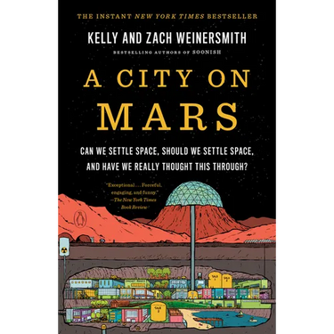 A City on Mars: Can We Settle Space, Should We Settle Space, and Have We Really Thought This Through?
