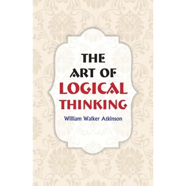 The Art of Logical Thinking