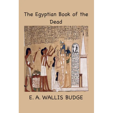 The Egyptian Book of the Dead: The Papyrus of Ani