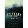 The Psalms as Christian Lament