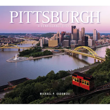Pittsburgh: A Renaissance City