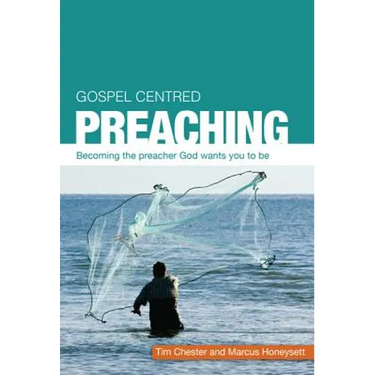 Gospel Centered Preaching: Becoming the Preacher God Wants You to Be