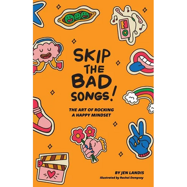 Skip The Bad Song: The Art of Rocking A Happy Mindset