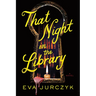 That Night in the Library