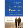 A Lasting Promise: The Christian Guide to Fighting for Your Marriage, New and Revised Edition