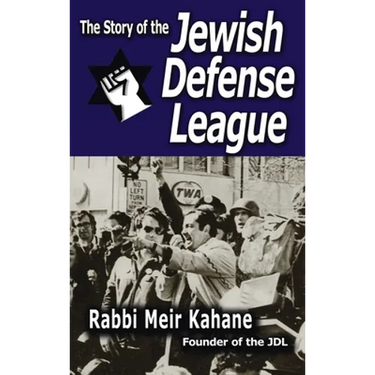 The Story of the Jewish Defense League by Rabbi Meir Kahane