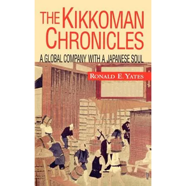 The Kikkoman Chronicles: A Global Company with a Japanese Soul