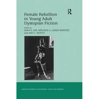 Female Rebellion in Young Adult Dystopian Fiction