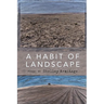 A Habit of Landscape