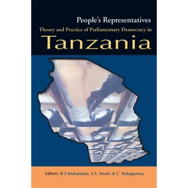 People's Representatives. Theory and Practice of Parliamentary Democracy in Tanzania