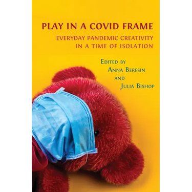 Play in a Covid Frame: Everyday Pandemic Creativity in a Time of Isolation