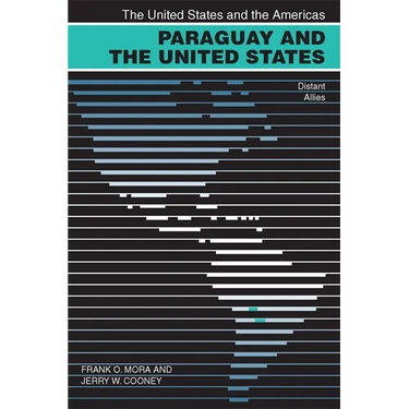 Paraguay and the United States: Distant Allies
