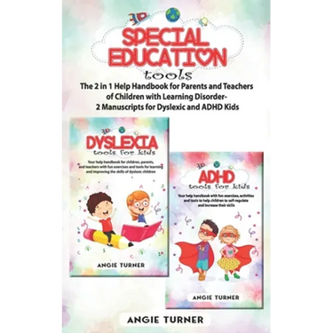 Special Education Tools: The 2 in 1 Help Handbook for Parents and Teachers of Children with Learning Disorders - 2 Manuscripts