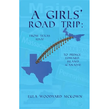 A Girls' Road Trip: From Texas (U.S.) to Prince Edward Island (Canada)