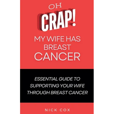 Oh Crap! My Wife Has Breast Cancer