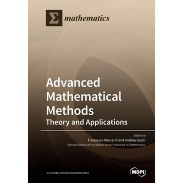 Advanced Mathematical Methods: Theory and Applications