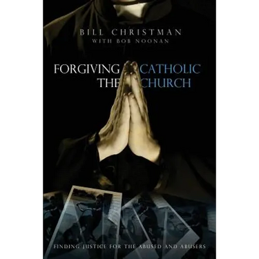 Forgiving the Catholic Church
