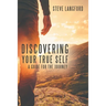 Discovering Your True Self: A Guide for the Journey