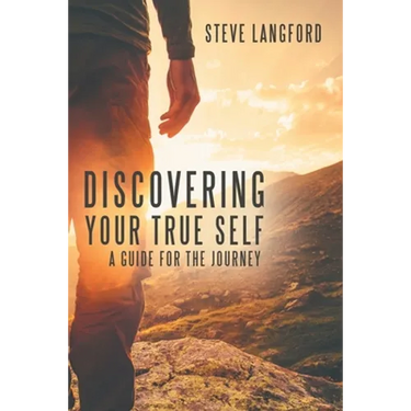 Discovering Your True Self: A Guide for the Journey