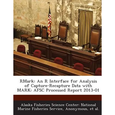 Rmark: An R Interface for Analysis of Capture-Recapture Data with Mark: Afsc Processed Report 2013-01