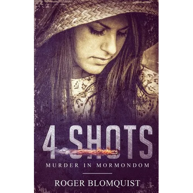 4 Shots: Murder in Mormondom.