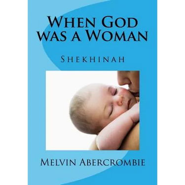 When God was a Woman: Shekhinah