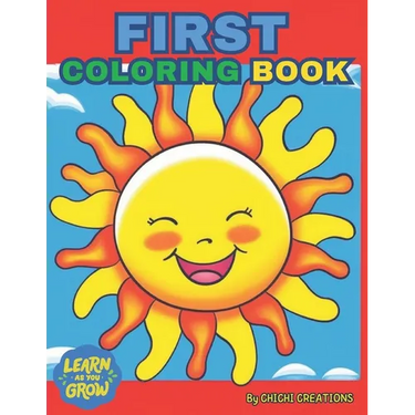 First Coloring Book: The Creative Toddler's First Coloring Book Ages 1-5: 60 Everyday Things and Animals to Color and Learn. For Toddlers a