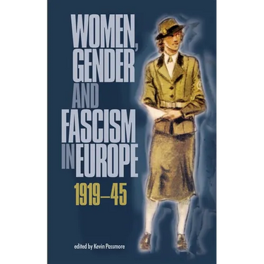 Women, Gender and Fascism in Europe, 1919-45