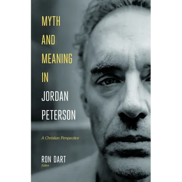 Myth and Meaning in Jordan Peterson: A Christian Perspective