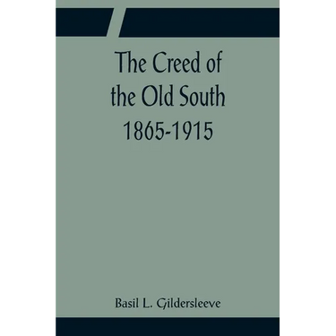 The Creed of the Old South 1865-1915
