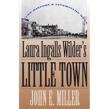 Laura Ingalls Wilder's Little Town: Where History and Literature Meet