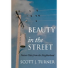 Beauty in the Street: Nature Tales from the Neighborhood