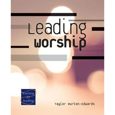 Leading Worship: A Lay Servant Ministries Advanced Course