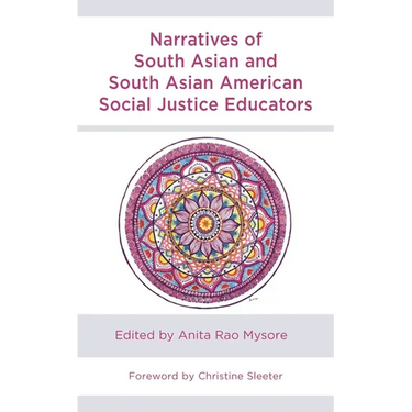 Narratives of South Asian and South Asian American Social Justice Educators