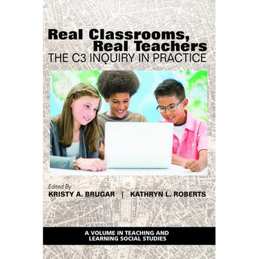 Real Classrooms, Real Teachers: The C3 Inquiry in Practice
