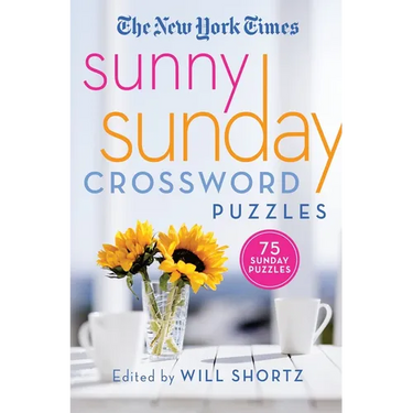 The New York Times Sunny Sunday Crossword Puzzles: 75 Sunday Puzzles