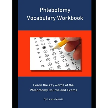 Phlebotomy Vocabulary Workbook: Learn the key words of the Phlebotomy Course and Exams