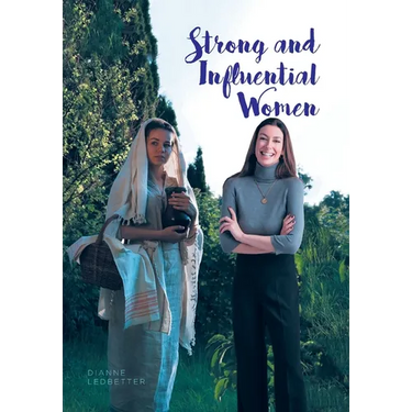 Strong and Influential Women: in the Bible