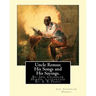 Uncle Remus: His Songs and His Sayings. By: Joel Chandler Harris. illustrated By: : A. B. Frost (Arthur Burdett Frost (January 17,